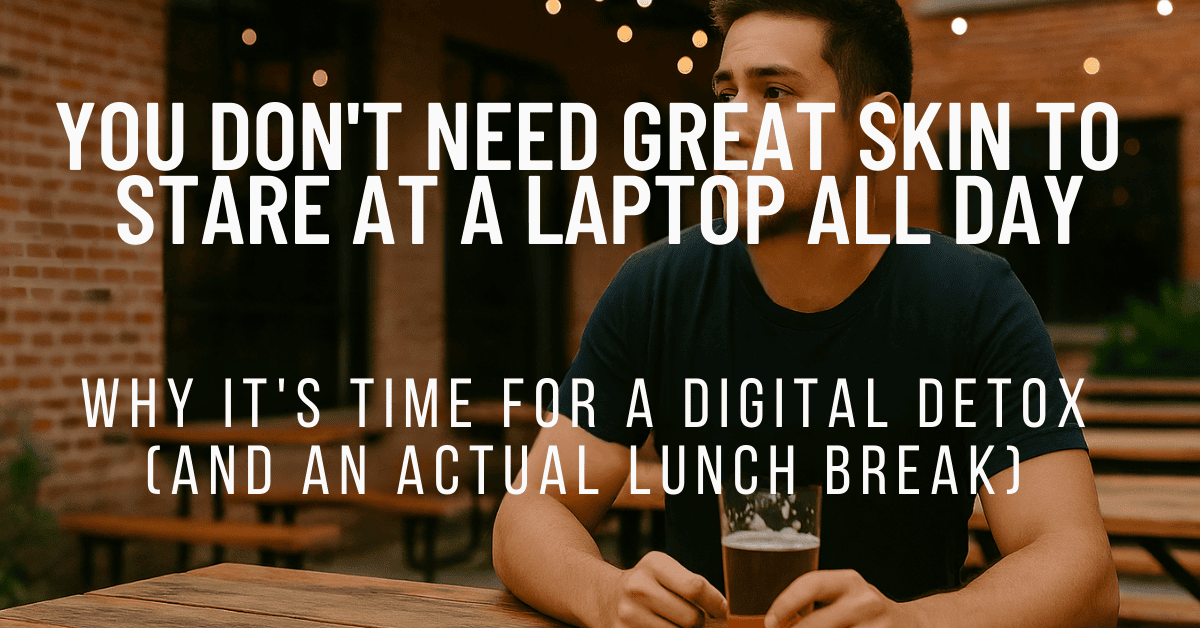 You Don’t Need Great Skin to Stare at a Laptop All Day